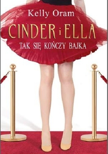 Cinder i Ella. Tak się kończy bajka - Kelly Oram