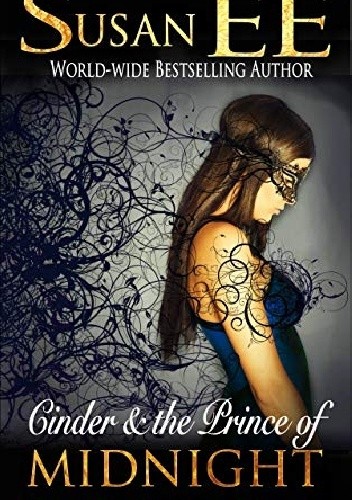 Cinder & the Prince of Midnight - Susan Ee