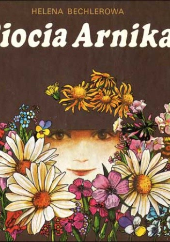 Ciocia Arnika - Helena Bechlerowa