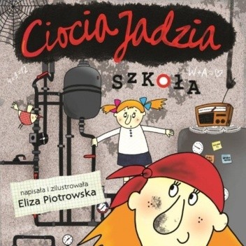 Ciocia Jadzia. Szkoła - Eliza Piotrowska