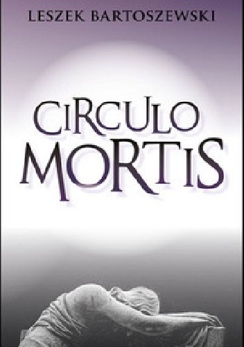 Circulo mortis - Leszek Bartoszewski