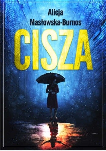 Cisza - Alicja Masłowska–Burnos