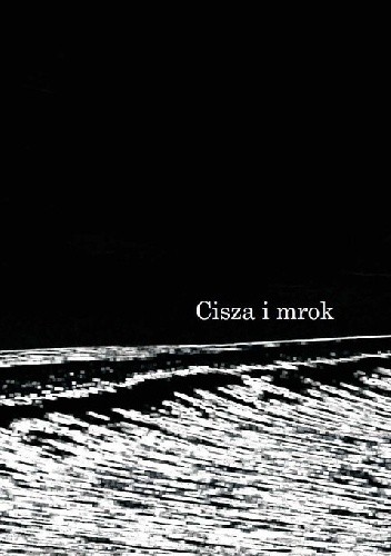 Cisza i Mrok - Piotr Grzelak