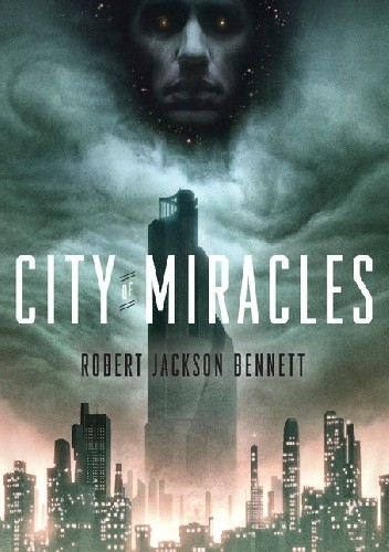 City of Miracles - Robert Jackson Bennett