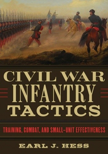 Civil War Infantry Tactics - Earl J. Hess