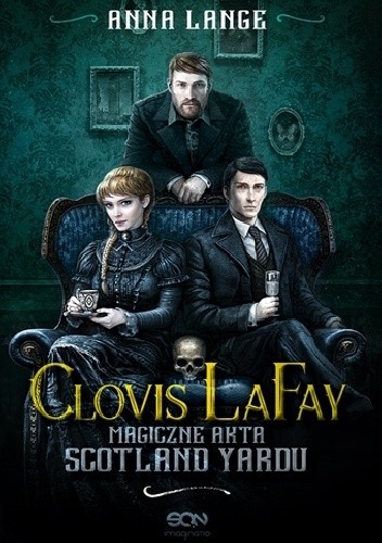 Clovis LaFay. Magiczne akta Scotland Yardu - Anna Lange