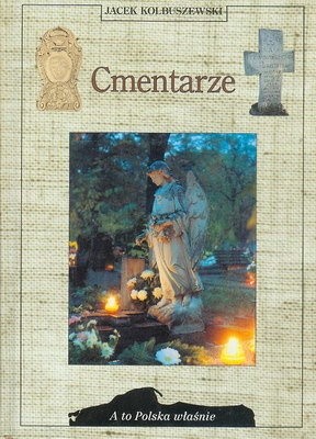Cmentarze - Jacek Kolbuszewski