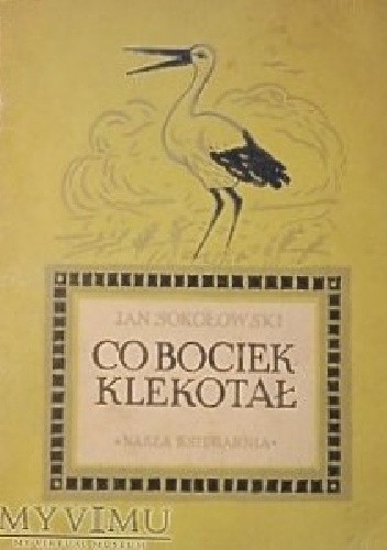Co bociek klekotał - Jan Sokołowski