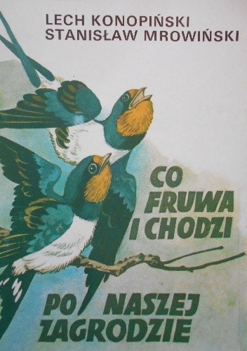 Co fruwa i chodzi po naszej zagrodzie - Lech Konopiński