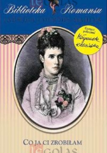 Co ja Ci zrobiłam? - Jadwiga Courths-Mahler