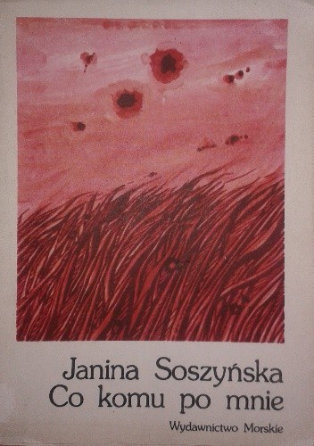 Co komu po mnie - Janina Soszyńska