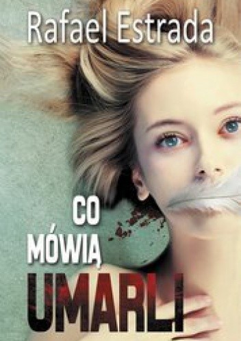 Co mówią umarli - Rafael Estrada