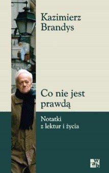 Co nie jest prawdą - Kazimierz Brandys