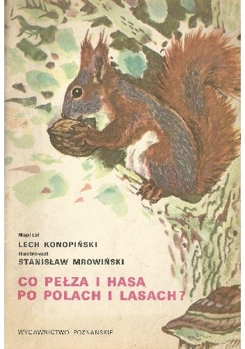 Co pełza i hasa po polach i lasach? - Lech Konopiński