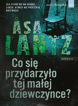 Co się przydarzyło tej małej dziewczynce? - Åsa Lantz