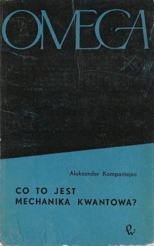 Co to jest mechanika kwantowa? - Aleksander Kompaniejec