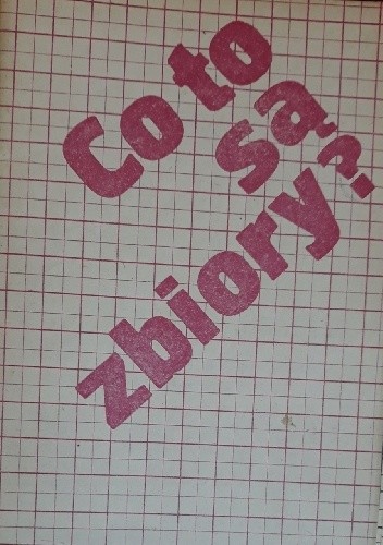 Co to są zbiory? - Wojciech Guzicki