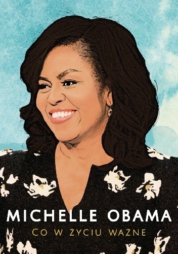 Co w życiu ważne - Michelle Obama