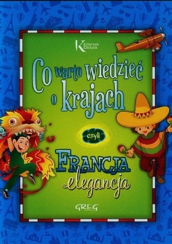 Co warto wiedzieć o krajach, czyli Francja elegancja - Grzegorz Strzeboński