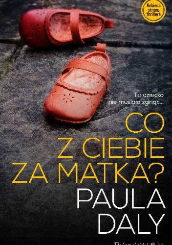 Co z ciebie za matka - Paula Daly