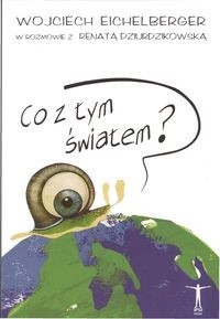 Co z tym światem? - Wojciech Eichelberger