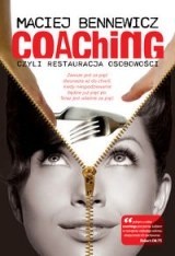 Coaching czyli restauracja osobowości - Maciej Bennewicz