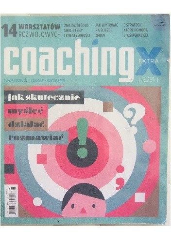 Coaching ekstra. Jak skutecznie myśleć, działać, rozmawiać. - Katarzyna Sroczyńska