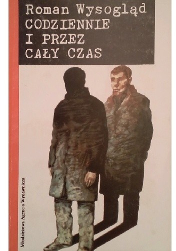 Codziennie i przez cały czas - Roman Wysogląd