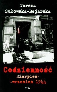 Codzienność sierpień-wrzesień 1944 - Teresa Bojarska