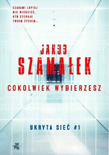 Cokolwiek wybierzesz - Jakub Szamałek