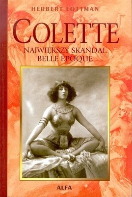 Colette: Największy skandal Belle Époque - Herbert R. Lottman