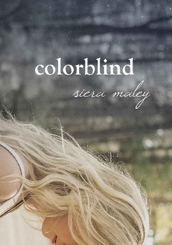 Colorblind - Siera Maley