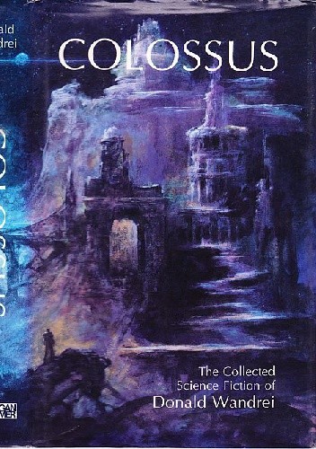 Colossus: The Collected Science Fiction of Donald Wandrei - Donald Wandrei