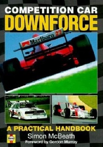 Competition Car Downforce A Practical Handbook - Simon McBeath