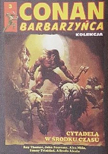 Conan Barbarzyńca. Tom 3 - Cytadela w środku czasu - John Buscema
