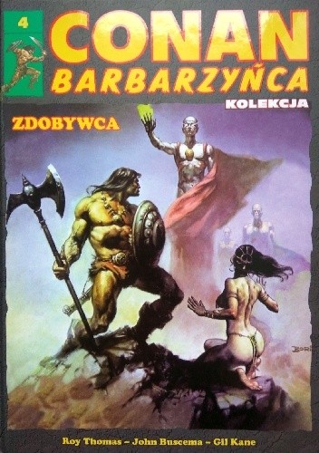Conan Barbarzyńca. Tom 4 - Zdobywca - John Buscema