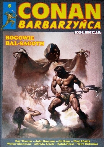 Conan Barbarzyńca. Tom 5 - Bogowie Bal-Sagoth - John Buscema