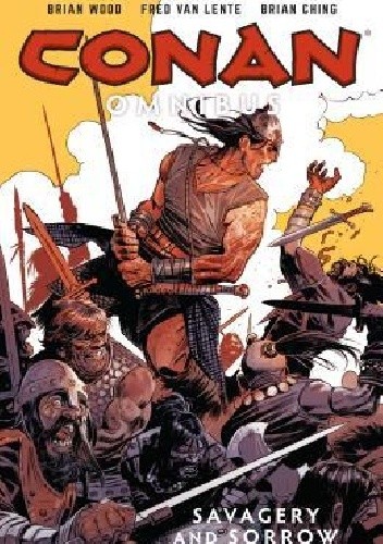 Conan Omnibus Vol.6- Savagery And Sorrow - Brian Wood