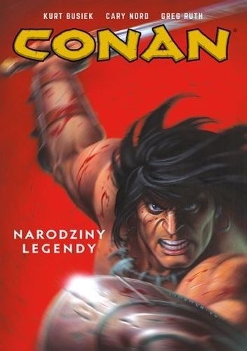 Conan wydanie zbiorcze tom 1 - Narodziny legendy - Kurt Busiek