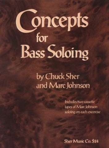 Concepts for bass soloing - Chuck Sher