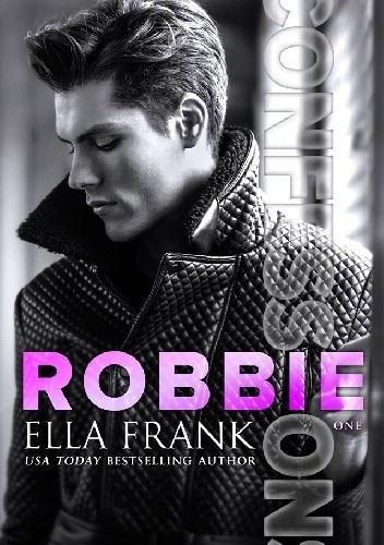 Confessions: Robbie - Ella Frank