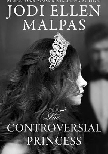 Controversial Princess - Jodi Ellen Malpas