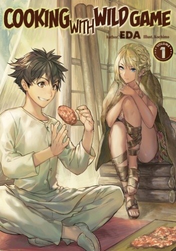Cooking with Wild Game, Vol. 1 (light novel) - EDA