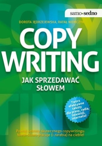 Copywriting. Jak sprzedawać słowem - Dorota Jędrzejewska