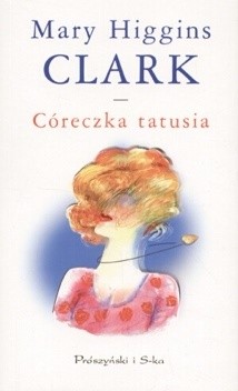 Córeczka tatusia - Mary Higgins Clark