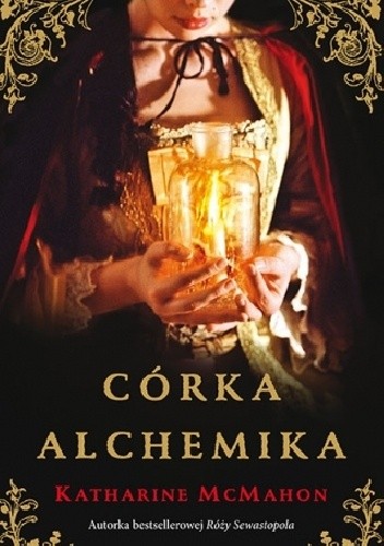 Córka Alchemika - Katharine McMahon