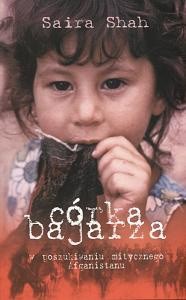Córka bajarza W poszukiwaniu mitycznego Afganistanu - Saira Shah