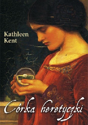 Córka heretyczki - Kathleen Kent