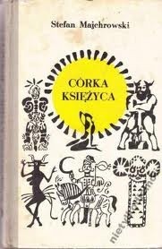 Córka Księżyca - Stefan Majchrowski