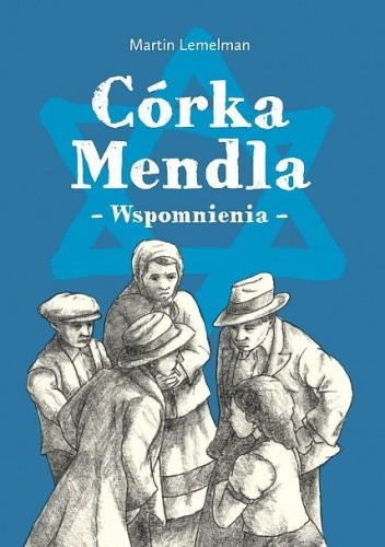 Córka Mendla. Wspomnienia - Martin Lemelman